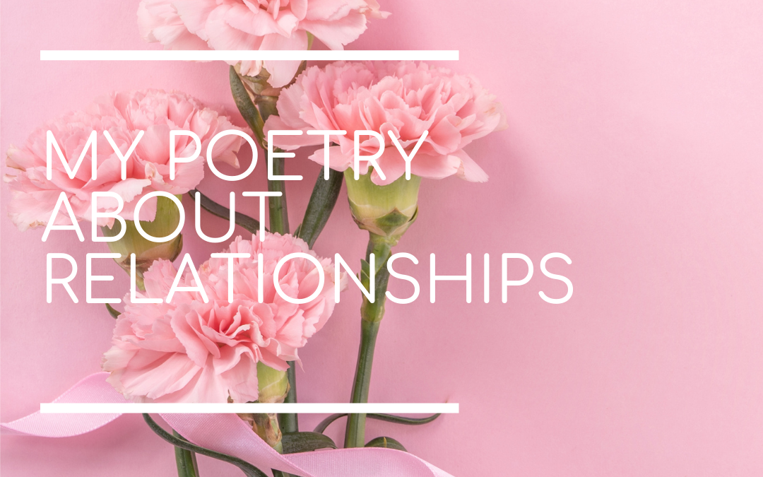 My poetry about relationships