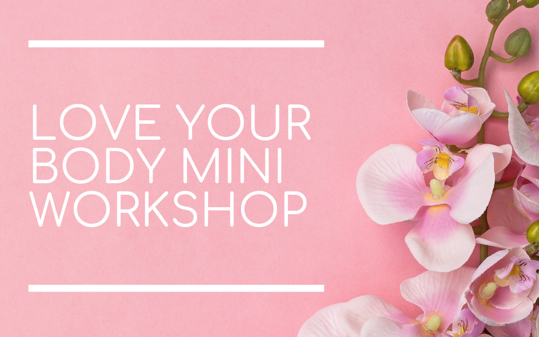 Love Your Body Mini Workshop