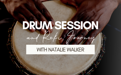 Drum Session and Reiki Journey with Natalie Walker